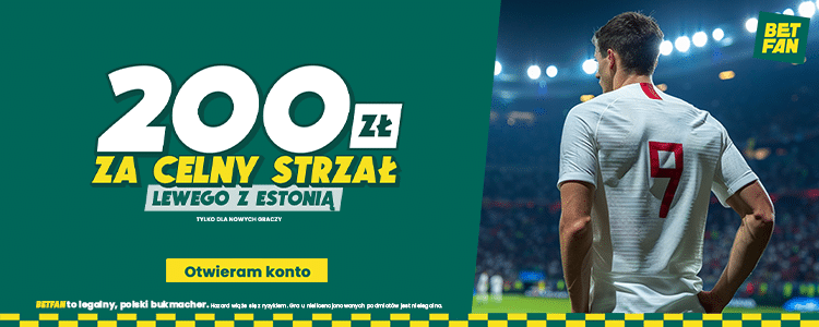 Polska - Estonia Betfan Promocja Betfan