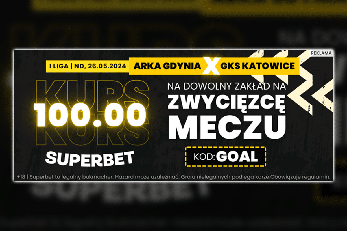 Arka Gdynia - GKS Katowice w Superbet