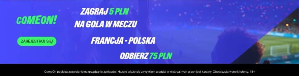 ComeOn. Promocja na mecz Francja - Polska Francja - Polska. Promocja ComeOn
