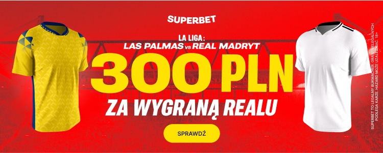 300 zł bonusu za wygraną Realu Madryt nad Las Palmas w Superbet Promocja w Superbet na spotkanie Las Palmas - Real Madryt