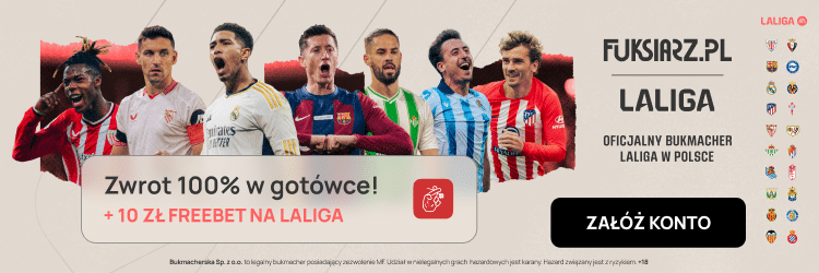 Fuksiarz: freebet 10 zł na LaLiga Freebet 10 zł na LaLiga od Fuksiarza
