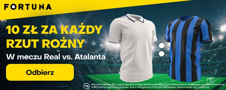 Real Madryt - Atalanta. Promocja Fortuna Promocja Fortuny na mecz Real Madryt - Atalanta Bergamo