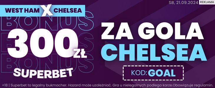300 zł bonusu w Superbet za gola Chelsea w meczu z West Hamem Promocja Superbet na spotkanie West Ham - Chelsea