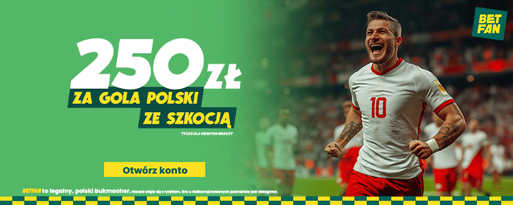 400 zł bonusu za zwycięstwo Polaków nad Szkotami Freebet 400 zł w Betfanie na mecz Szkocja - Polska