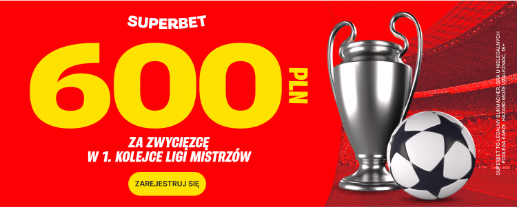 600 zł bonusu w Superbet za zwycięzcę dowolnego meczu 1. kolejki Ligi Mistrzów Promocja w Superbet na 1. kolejkę Champions League
