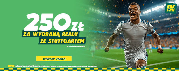 350 zł bonusu w Betfan na mecz Real Madryt - VfB Stuttgart Promocja Betfan na spotkanie Real Madryt - VfB Stuttgart
