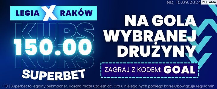 Kurs 150.00 na bramkę Legii lub Rakowa w Superbet Promocja w Superbet na spotkanie Legia - Raków