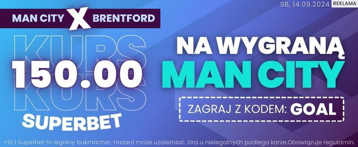 Kurs 150.00 na wygraną Manchesteru City nad Brentford w Superbet Promocja w Superbet na mecz Manchester City - Brentford