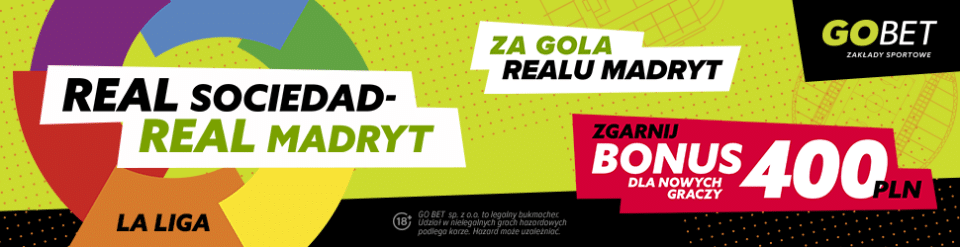 400 zł bonusu w GObet za bramkę Realu Madryt z Realem Sociedad Promocja w GObet na mecz Real Sociedad - Real Madryt