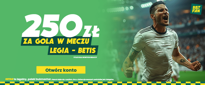 250 zł freebetu w Betfan na mecz Legia - Betis Promocja Betfan na spotkanie Legia Warszawa - Real Betis