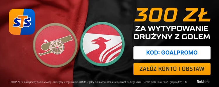 300 zł bonusu w STS za gola Arsenalu lub Liverpoolu Promocja w STS na spotkanie Arsenal - Liverpool