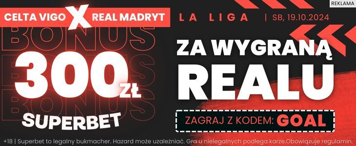 Bonus 300 zł w Superbet za wygraną Realu Madryt z Celtą Vigo Promocja w Superbet na Celta Vigo - Real Madryt