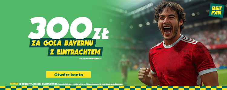 300 zł freebetu za gola Bayernu z Eintrachtem Promocja w Betfan na starcie Eintracht - Bayern