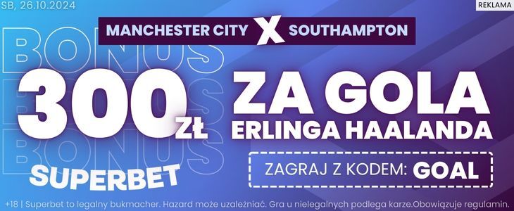300 zł bonusu w Superbet na Manchester City - Southampton Promocja w Superbet na Manchester City - Southampton