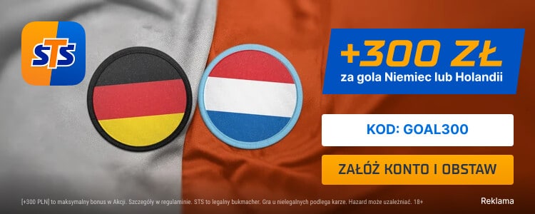 300 zł bonusu w STS na mecz Niemcy - Holandia Promocja w STS na spotkanie Niemcy - Holandia