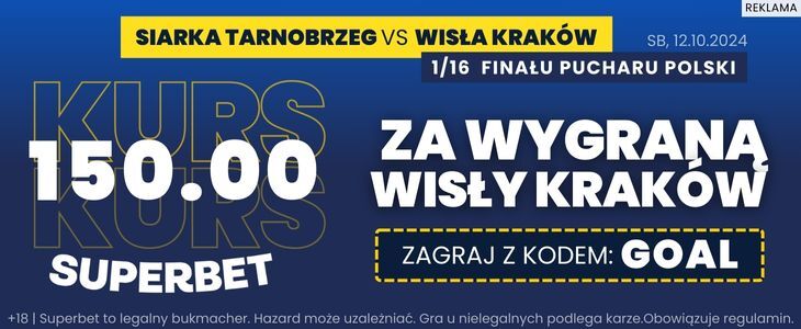 Promocja Superbet na Puchar Polski Promocja na Siarka Tarnobrzeg - Wisła Kraków w Superbet z kodem GOAL